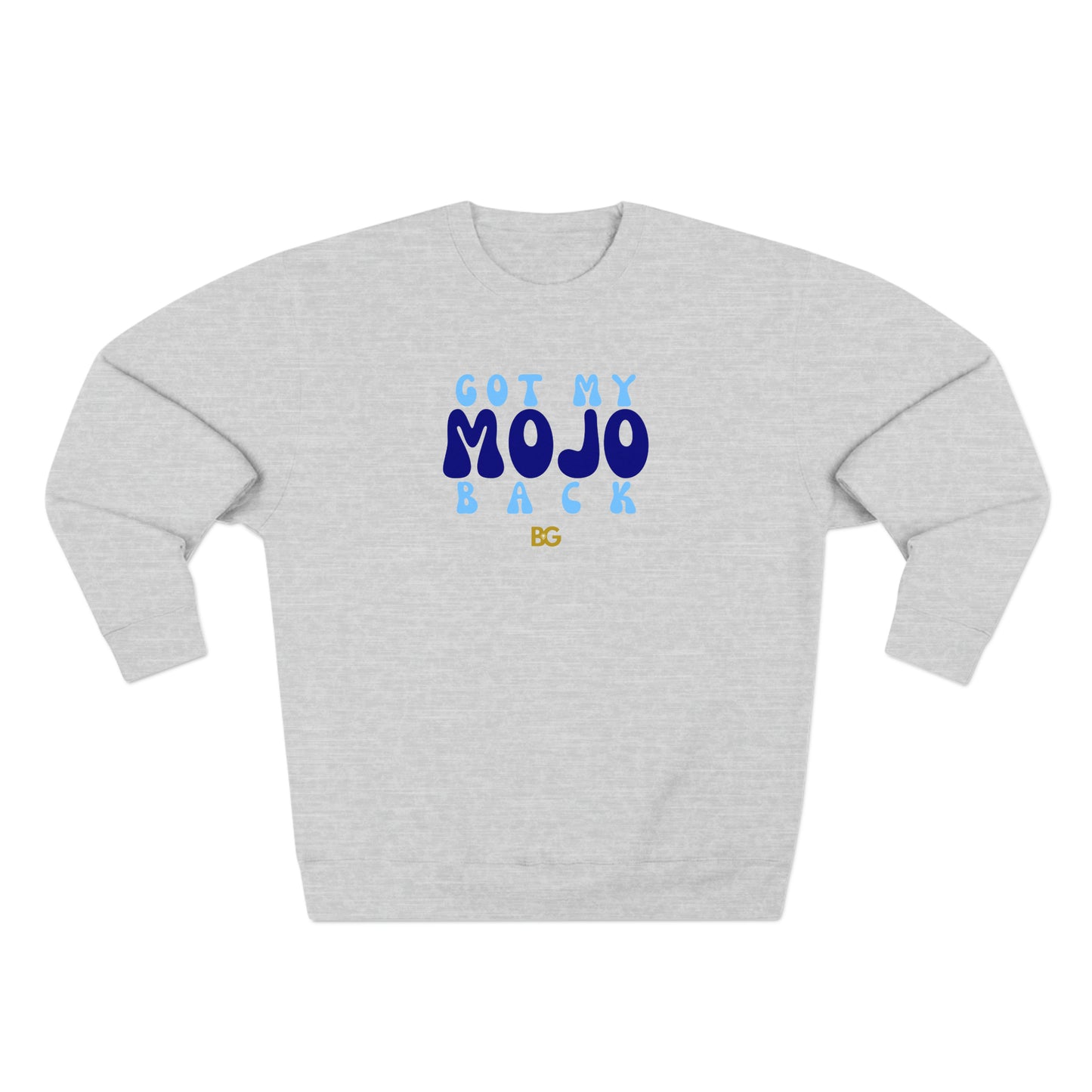 BG "Got my MOJO back" Premium Crewneck Sweatshirt