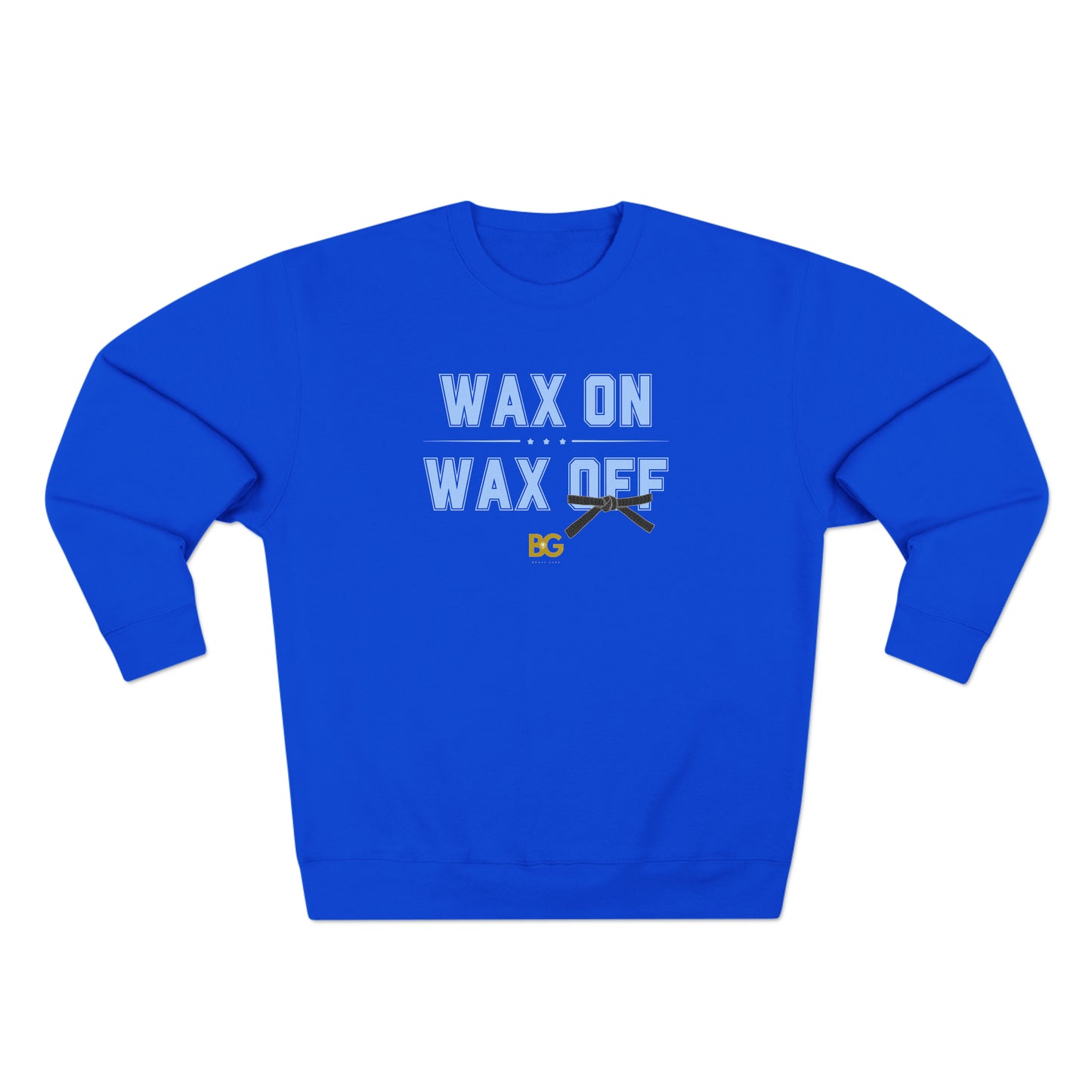 BG "Wax On - Wax Off" Premium Crewneck Sweatshirt