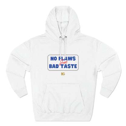BG "No Flaws just Bad Taste" Premium Pullover Hoodie