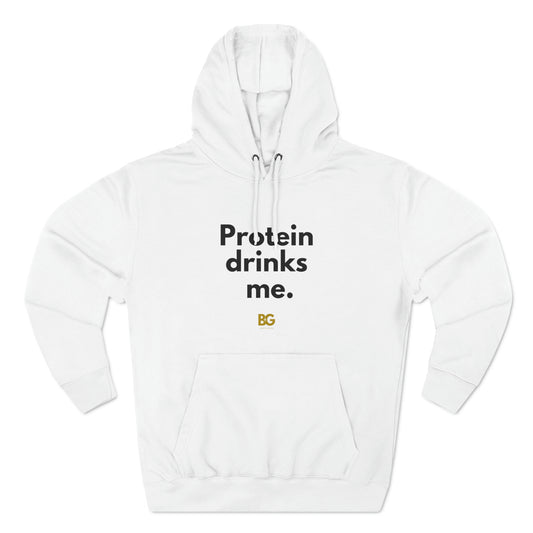 BG "Protein drinks me." Premium Pullover Hoodie
