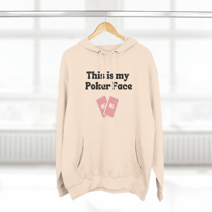 BG "This is my Poker Face" Premium Pullover Hoodie